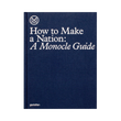 76312 Monocle How to Make a Nation Livro